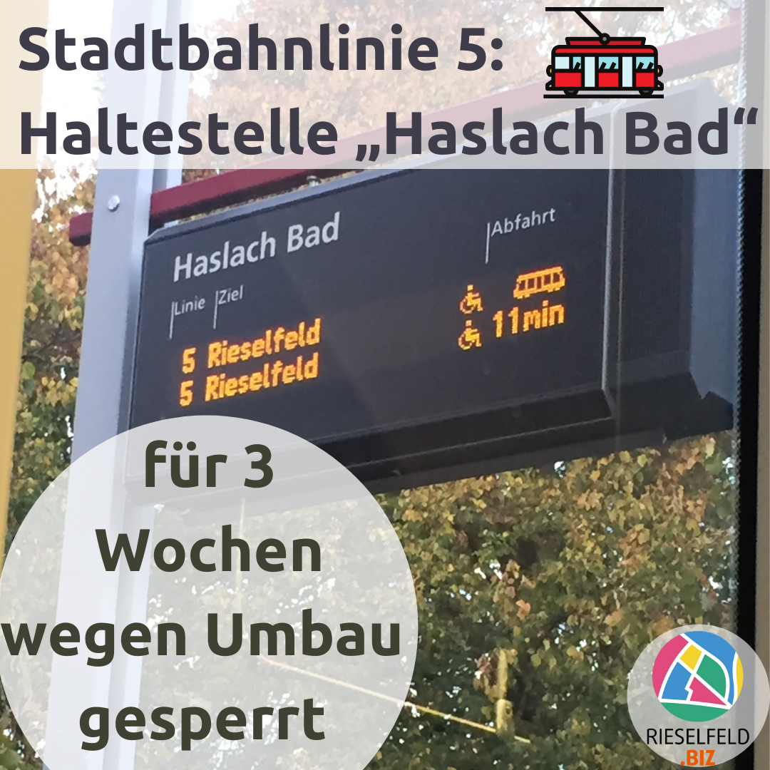 Stadtbahnlinie 5: Haltestelle „Haslach Bad“ für drei Wochen wegen Umbau gesperrt 